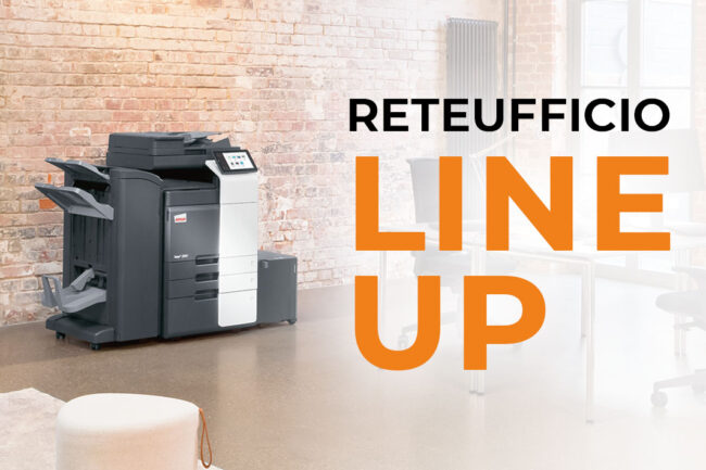 Reteufficio Line Up: innovazione al servizio dei Partner. Le nuove configurazioni delle multifunzioni.